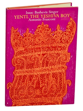 Item #189913 Yentl The Yeshiva Boy. Isaac Bashevis SINGER, Antonio Frasconi