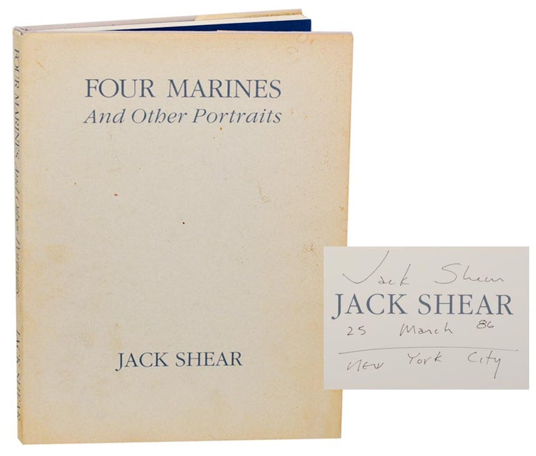 Item #189936 Four Marines and Other Portraits (Signed First Edition). Jack SHEAR.