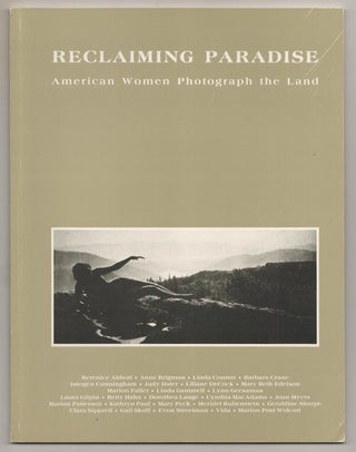Item #189963 Reclaiming Paradise: American Women Photograph the Land. Gretchen GARNER