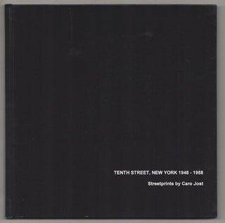 Item #189986 Caro Jost: Tenth Street, New York 1948 - 1958. Caro JOST