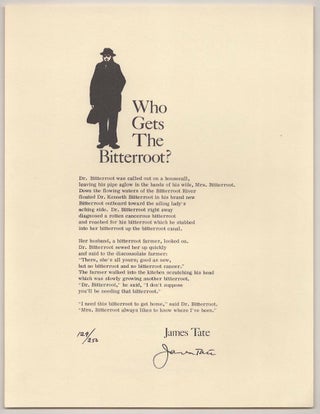 Item #190036 Who Get's The Bitterroot? (Signed Broadside). James TATE
