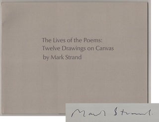Item #190157 The Lives of the Poems: Twelve Drawings on Canvas (Signed First Edition). Mark...