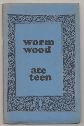 Item #190173 The Wormwood Review Vol 5, No. 2 Issue Eighteen (18) Ate Teen. Marvin MALONE,...
