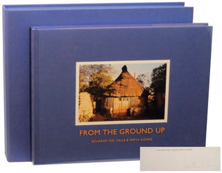 Item #190217 From the Ground Up (Signed Limited Edition). Eduardo DEL VALLE, Mirta Gomez,...