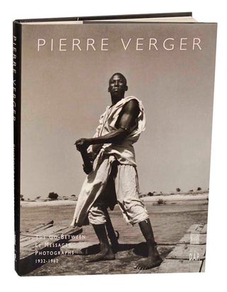 Item #190244 Pierre Verger: Le Messager, The Go-Between Photographies 1932-1962. Pierre...
