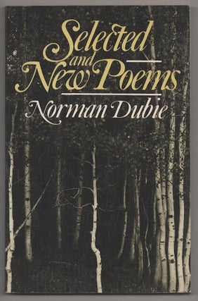 Item #190263 Selected and New Poems. Norman DUBIE