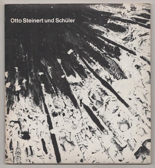 Item #190273 Otto Steinert und Schuler. Otto STEINERT, Karl Powek, L. Fritz Gruber