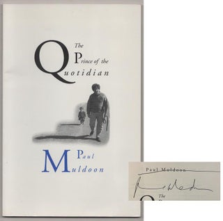 Item #190287 The Prince of the Quotidian (Signed First Edition). Paul MULDOON