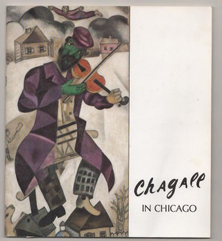 Item #190358 Chagall in Chicago. Marc CHAGALL
