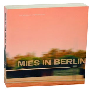 Item #190481 Mies in Berlin. Terence RILEY, Barry Bergdoll