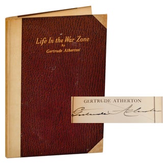 Item #190513 Life in the War Zone (Signed First Edition). Gertrude ATHERTON