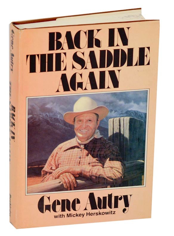 Item #190518 Back in the Saddle Again. Gene AUTRY, Mickey Herskowitz.