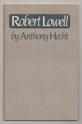 Item #190625 Robert Lowell: A Lecture Delivered at the Library of Congress on May 2, 1983....