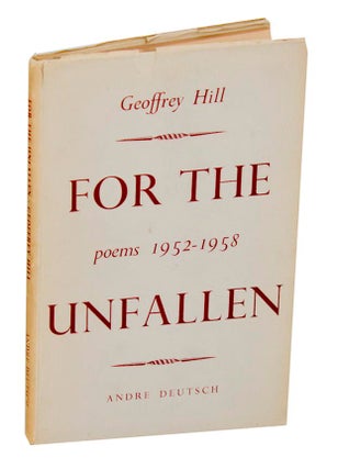 Item #190629 For The Unfallen: Poems 1952 - 1958. Geoffrey HILL
