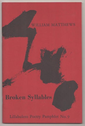Item #190670 Broken Syllables. William MATTHEWS