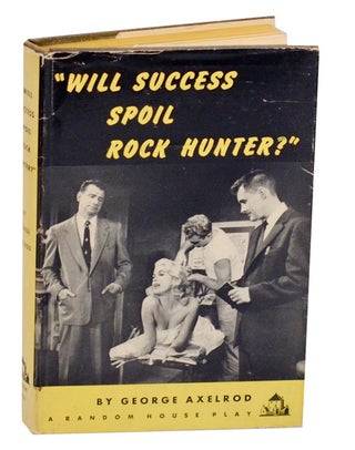 Item #190678 Will Success Spoil Rock Hunter? George AXELROD