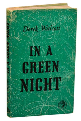 Item #190697 In A Green Night: Poems 1948-1960. Derek WALCOTT