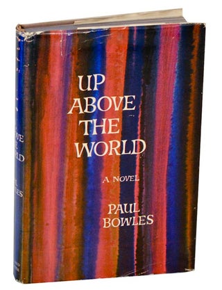 Item #190714 Up Above The World. Paul BOWLES