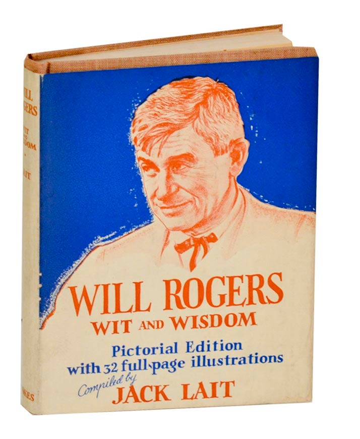 Item #190813 Will Rogers Wit and Wisdom. Jack LAIT, Will Rogers, compiler.