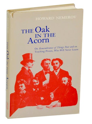 Item #190817 The Oak in the Acorn: On Remembrance of Things Past and On Teaching Proust, Wh...