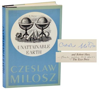Item #190843 Unattainable Earth (Signed First Edition). Czeslaw MILOSZ, Robert Hass