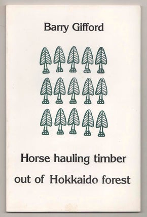Item #190851 Horse Hauling Timber out of Hokkaido Forest. Barry GIFFORD