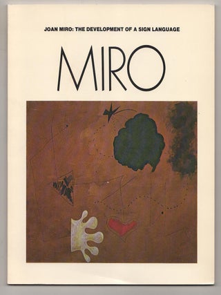 Item #190923 Joan Miro: The Development of a Sign Language. Sidra STICH, Joan Miro