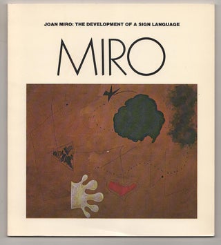 Item #190923 Joan Miro: The Development of a Sign Language. Sidra STICH, Joan Miro