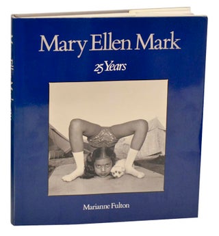 Item #190966 Mary Ellen Mark 25 Years. Marianne FULTON, Mary Ellen Mark
