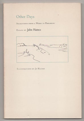 Item #191019 Other Days: Selections From a Work in Progress. John HAINES