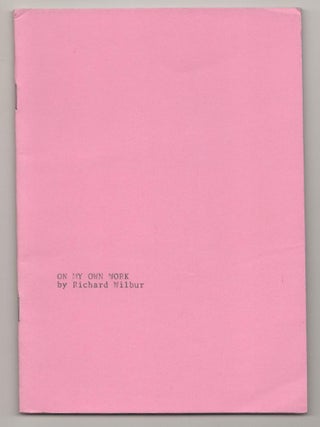 Item #191156 On My Own Work (Signed First Edition). Richard WILBUR