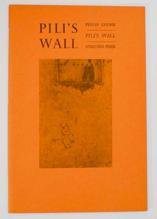 Item #191158 Pili's Wall. Philip LEVINE