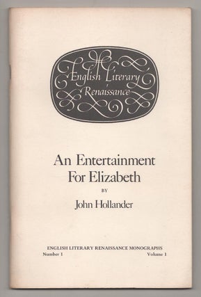 Item #191170 An Entertainment for Elizabeth: Being A Most Excellent Princely Maske of The...