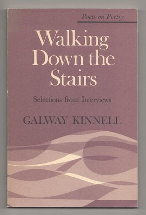 Item #191256 Walking Down the Stairs: Selections from Interviews. Galway KINNELL