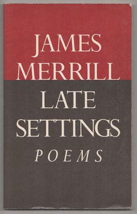 Item #191393 Late Settings. James MERRILL