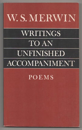 Item #191401 Writings To An Unfinished Accompaniment. W. S MERWIN