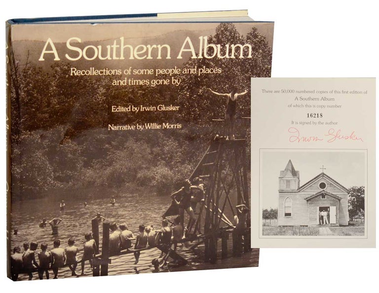 Item #191415 A Southern Album: Recollections of Some People and Places and Times Gone By (Signed First Edition). Willie MORRIS, Irwin Glusker.
