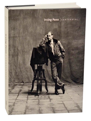 Item #191442 Irving Penn: Centennial. Irving PENN, Maria Morris Hambourg, Jeff L. Rosenheim