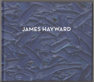 Item #191479 James Hayward: Works 1975-2007. James HAYWARD, Frances Colpitt