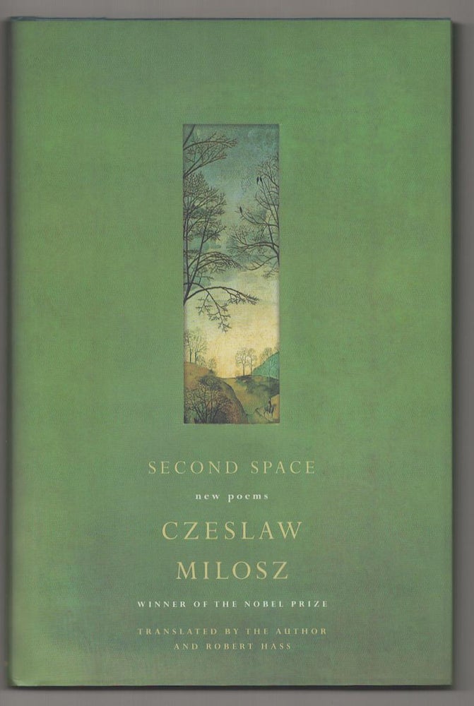 Item #191529 Second Space: New Poems. Czeslaw MILOSZ.