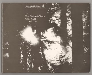 Item #191542 Joseph Raffael: The California Years, 1969-1978. Joseph RAFFAEL, Thomas H....
