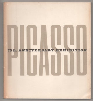 Item #191556 Picasso: 75th Anniversary Exhibition. Pablo PICASSO, Alfred H. Barr