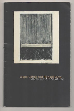 Item #191673 Jasper Johns and Richard Serra: Drawings from a New York Collection. Barry...