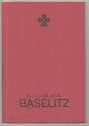 Item #191685 Georg Baselitz: Acht Radierungen/ Eight Prints. Georg BASELITZ