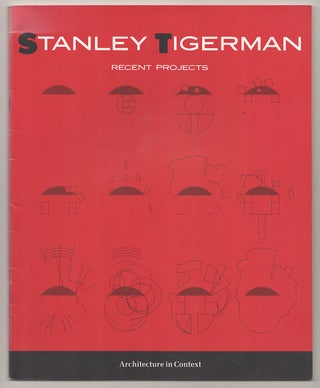 Item #191696 Stanley Tigerman: Recent Projects. Stanley TIGERMAN, Catherine Ingraham