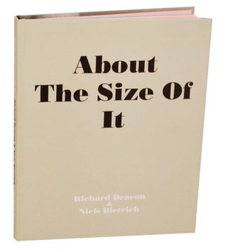 Item #191733 About the Size of It. Richard DEACON, Niels Dietrich