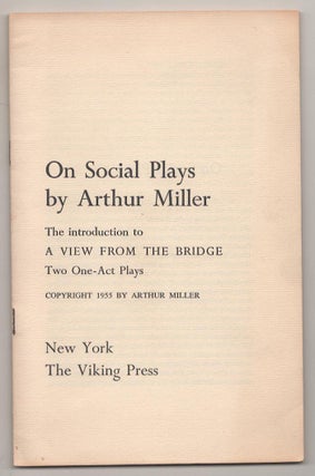 Item #191748 On Social Plays: The Introduction to A View From The Bridge, Two One-Act Plays....