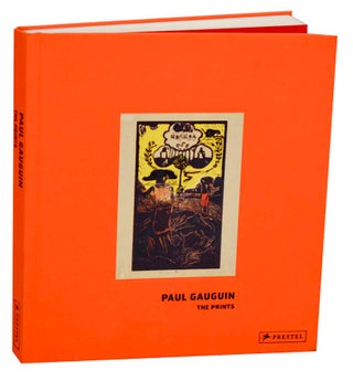 Item #191861 Paul Gauguin The Prints. Paul GAUGUIN, Tobia Bezzola, Elizabeth Prelinger
