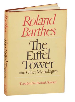Item #191914 The Eiffel Tower and Other Mythologies. Roland BARTHES, Richard Howard