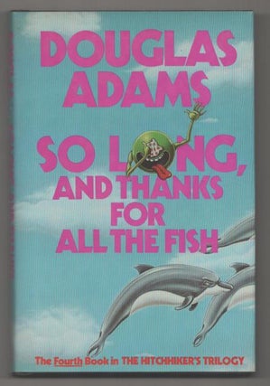Item #192074 So Long, and Thanks For All The Fis. Douglas ADAMS